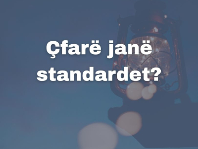 Çfarë janë standardet?