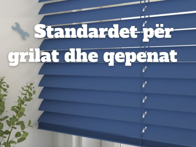 Standardet për grilat dhe qepenat