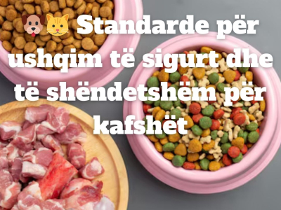 Standarde për ushqim të sigurt dhe të shëndetshëm për kafshët