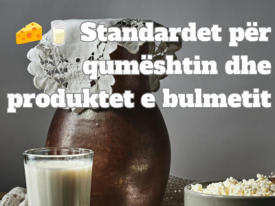 Standardet për qumështin dhe produktet e bulmetit