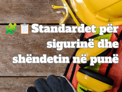 Standardet për Sigurinë dhe Shëndetin në Punë