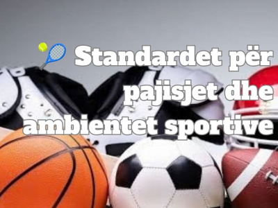 Standardet për pajisjet dhe ambientet sportive